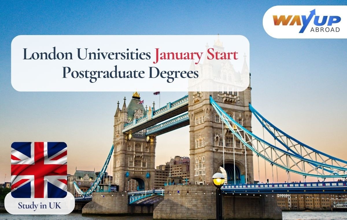 London Universities January Start Postgraduate Degrees: Top and Best Colleges for Indian Students with Deadline, Application Process and How to Apply
